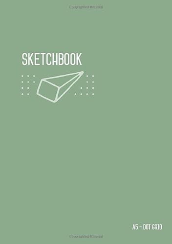 Dot Grid Sketchbook A5: Dotted Notebook Dusty Green for Drawing and Doodling, Smart Design, Medium, Soft Cover, Number Pages (Medium Professional Sketchbooks, Band 8) von CreateSpace Independent Publishing Platform