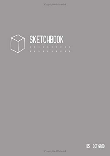 Dot Grid Sketchbook B5: Gray, Smart Design, Medium, Soft Cover, Number Pages, Dotted Notebook for Drawing and Doodling (Medium Professional Sketchbooks, Band 22) von CreateSpace Independent Publishing Platform