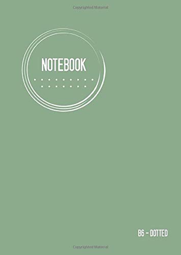 Dotted Notebook B6: Journal Notebook, Dusty Green, Cool Circle Design, Dot Grid Matrix, Traveler, Small, Soft Cover, Numbered Pages, No Bleed (B6 Dotted Notebook Journals, Band 10) von CreateSpace Independent Publishing Platform