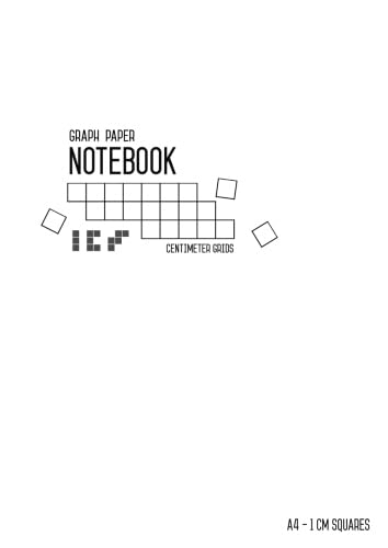 Graph Paper Notebook A4 1 cm Squares: White, Large, Smart Design, Centimeter Grids, Numbered Pages, Composition Book Quad Ruled for Math / Handwriting Workbook for Kids (Graph Journals)