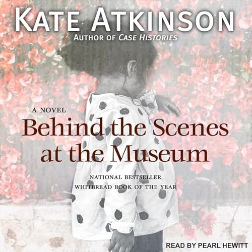 Behind the Scenes at the Museum: A Novel Behind the Scenes at the Museum: A Novel