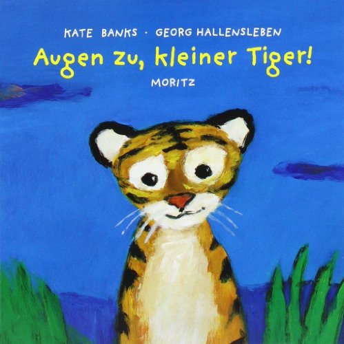Augen zu, kleiner Tiger! von Moritz Verlag-GmbH