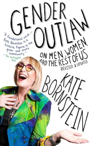 Gender Outlaw: On Men, Women, and the Rest of Us