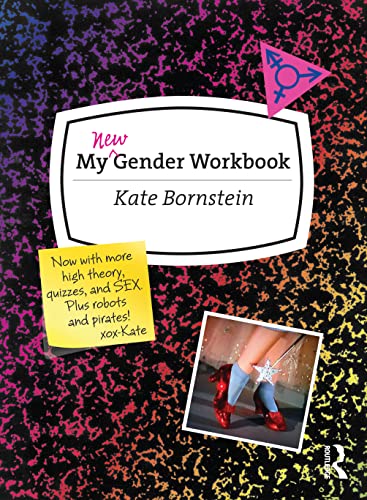 My New Gender Workbook: A Step-by-Step Guide to Achieving World Peace Through Gender Anarchy and Sex Positivity von Routledge