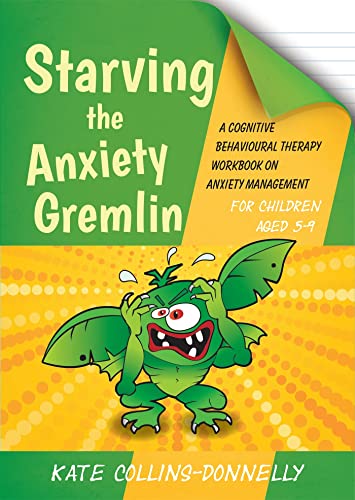 Starving the Anxiety Gremlin for Children Aged 5-9: A Cognitive Behavioural Therapy Workbook on Anxiety Management (Gremlin and Thief CBT Workbooks)