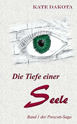 Die Tiefe einer Seele (Prescott-Reihe, Band 1)