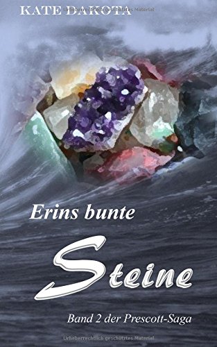 Erins bunte Steine (Prescott-Reihe, Band 2) von CreateSpace Independent Publishing Platform