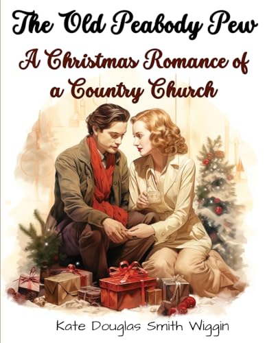 The Old Peabody Pew: A Christmas Romance of a Country Church von Sorens Books