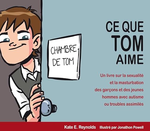 Ce que Tom aime: Un livre sur la sexualité et la masturbation des garçons et des jeunes hommes avec autisme ou troubles assimilés von AFD