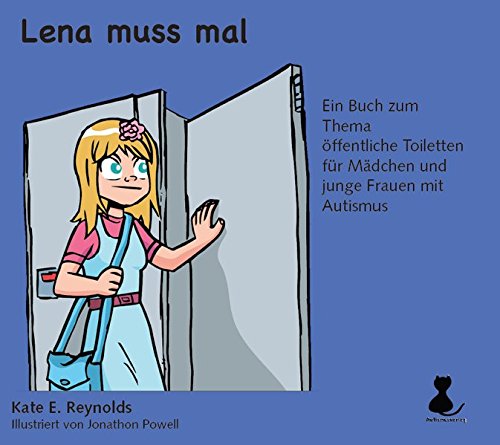 Lena muss mal: Ein Buch zum Thema öffentliche Toiletten für Mädchen und junge Frauen mit Autismus - mit Schrift von Autismusverlag