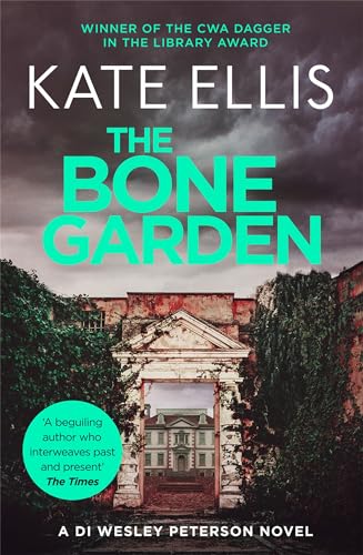 The Bone Garden: Book 5 in the DI Wesley Peterson crime series The Bone Garden: Book 5 in the DI Wesley Peterson crime series