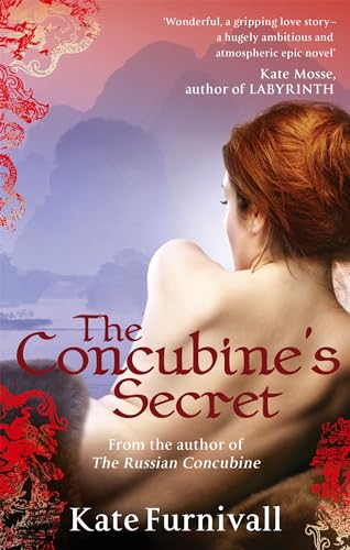 The Concubine's Secret: 'Wonderful . . . hugely ambitious and atmospheric' Kate Mosse (Russian Concubine)