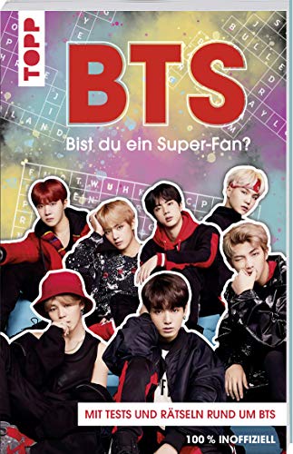 BTS Bist du ein Super-Fan? (DEUTSCHE AUSGABE): Rätsel und Tests rund um die Megastars aus Korea von TOPP