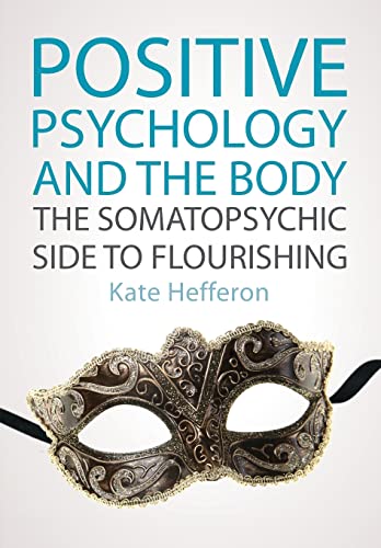 Positive Psychology and the Body: The Somatopsychic Side to Flourishing von Open University Press