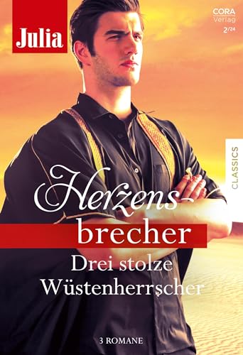 Julia Herzensbrecher Band 41: Drei stolze Wüstenherrscher Julia Herzensbrecher Band 41: Drei stolze Wüstenherrscher
