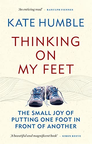 Thinking on My Feet: The small joy of putting one foot in front of another von Aster