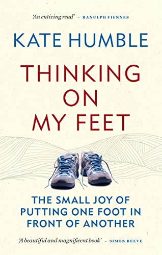 Thinking on My Feet: The small joy of putting one foot in front of the other