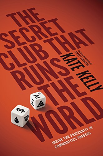 The Secret Club That Runs the World: Inside the Fraternity of Commodity Traders (Portfolio Non Fiction) von Portfolio Penguin