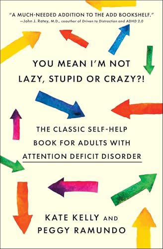 You Mean I'm Not Lazy, Stupid, or Crazy?!: The Classic Self-Help Book for Adults with Attention Deficit Disorder von Scribner Book Company