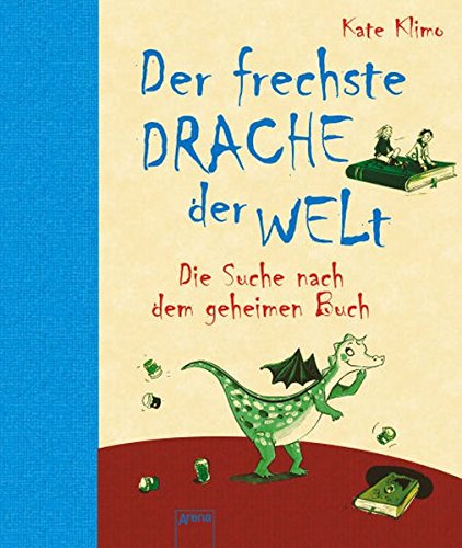 Die Suche nach dem geheimen Buch: Der frechste Drache der Welt (Kinderbuch)