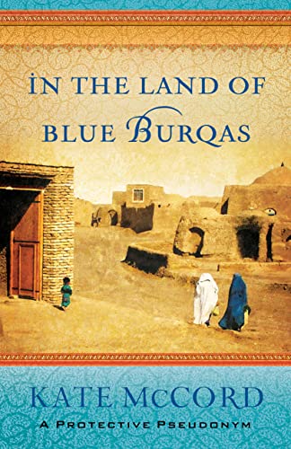 In the Land of Blue Burqas von Moody Publishers
