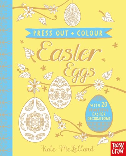 Press Out and Colour: Easter Eggs: With 20 beautiful Easter Decorations von Nosy Crow