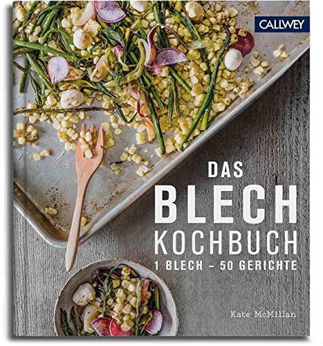 Das Blechkochbuch: 1 Blech - 50 Rezepte