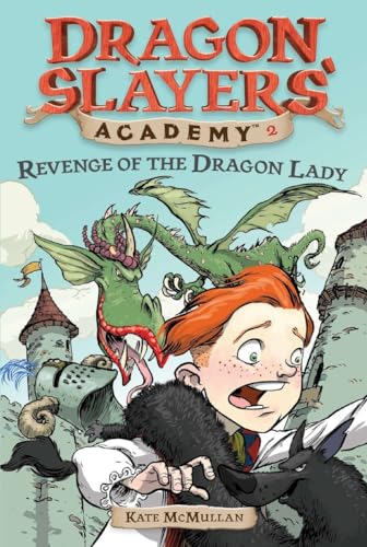 Revenge of the Dragon Lady #2 (Dragon Slayers' Academy, Band 2)