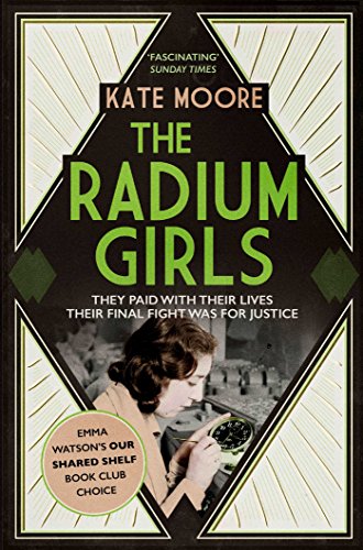 The Radium Girls: They paid with their lives. Their final fight was for justice. von Simon & Schuster
