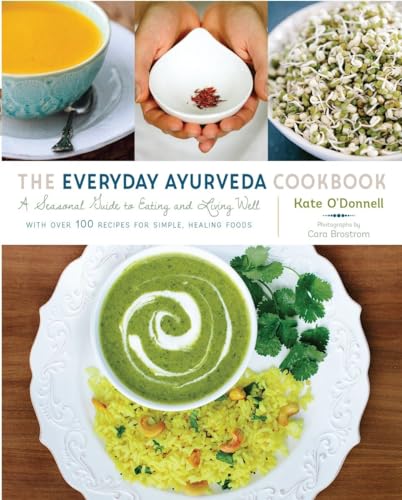 The Everyday Ayurveda Cookbook: A Seasonal Guide to Eating and Living Well von Shambhala Publications