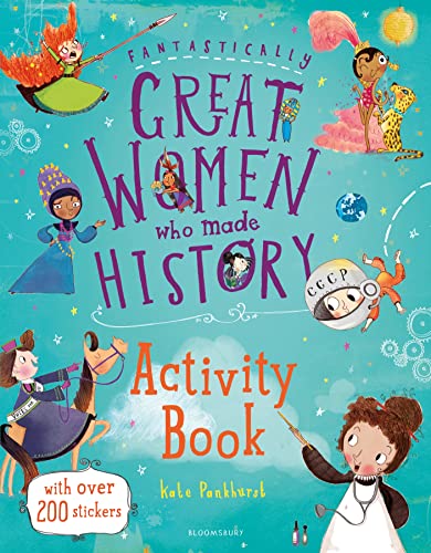 Fantastically Great Women Who Made History Activity Book: Activity Book. With over 200 stickers