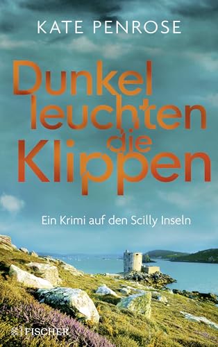 Dunkel leuchten die Klippen: Ein Krimi auf den Scilly-Inseln