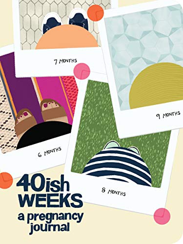 40ish Weeks: A Pregnancy Journal von Chronicle Books