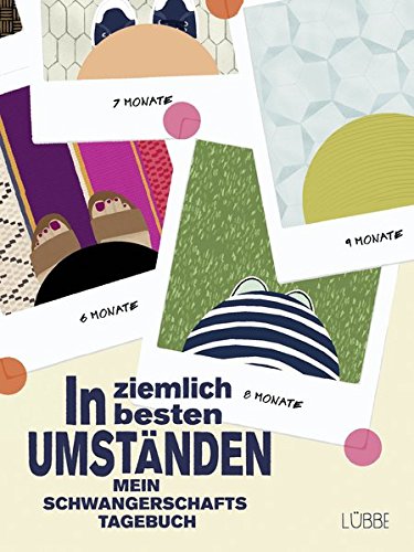 In ziemlich besten Umständen: Mein Schwangerschafts-Tagebuch