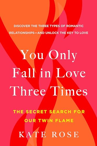 You Only Fall in Love Three Times: The Secret Search for Our Twin Flame von Tarcher