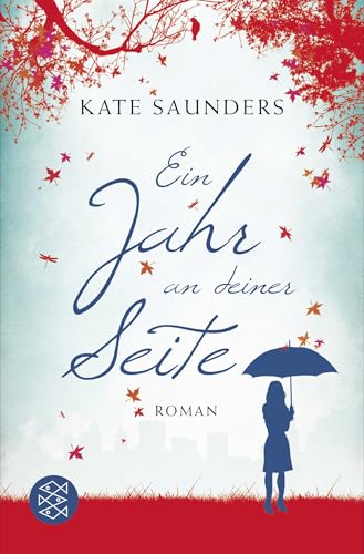 Ein Jahr an deiner Seite: Roman von FISCHERVERLAGE