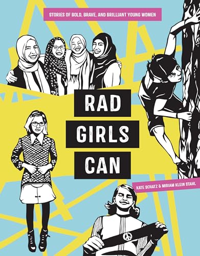 Rad Girls Can: Stories of Bold, Brave, and Brilliant Young Women (Rad Women)