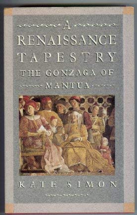 Renaissance Tapestry: The Gonzaga of Mantua von Harpercollins