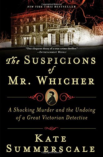The Suspicions of Mr. Whicher: A Shocking Murder and the Undoing of a Great Victorian Detective von Frank R Walker Co (Il)