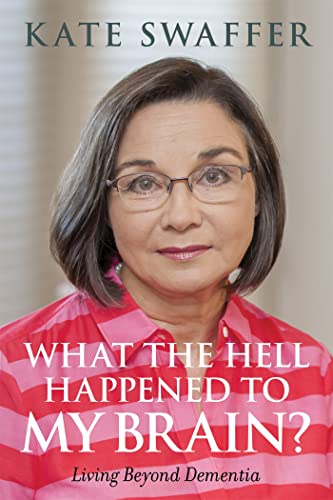 What the hell happened to my brain?: Living Beyond Dementia von Jessica Kingsley Publishers