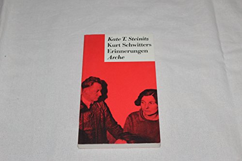 Kurt Schwitters: Erinnerungen aus den Jahren 1918-1930 von Arche Verlag