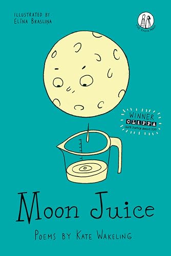 Moon Juice: Poems for Children (The Emma Press Children's Collections, Band 1)