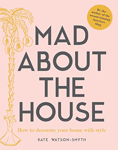 Mad about the House: How to decorate your home with style von PAVILION BOOKS