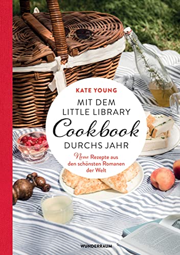 Mit dem LITTLE LIBRARY COOKBOOK durchs Jahr: Neue Rezepte aus den schönsten Romanen der Welt