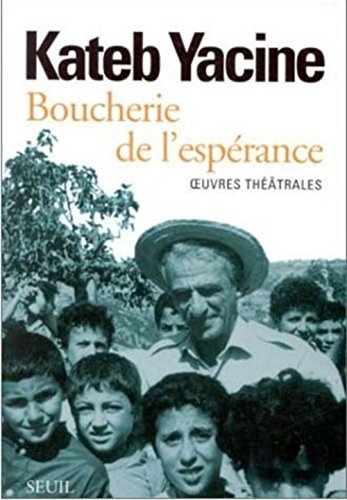 Boucherie de l'espérance. Oeuvres théâtrales von SEUIL