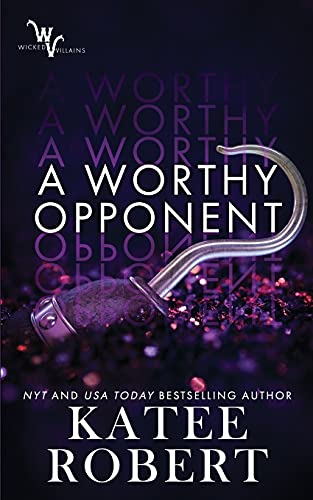 A Worthy Opponent (Wicked Villains, Band 3) von Trinkets and Tales LLC