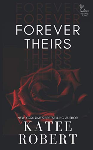 Forever Theirs (Twisted Hearts, Band 1) von Trinkets and Tales LLC