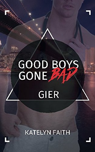 Good Boys Gone Bad – Gier (GBGB, Band 6) von Independently published