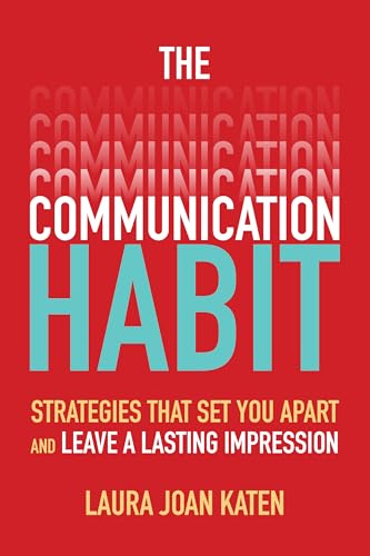 The Communication Habit: Strategies That Set You Apart and Leave a Lasting Impression: Strategies That Set You Apart and Leave a Lasting Impression: ... Set You Apart and Leave a Lasting Impression von McGraw-Hill Education