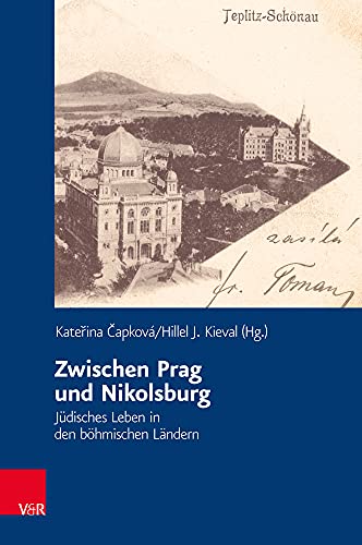 Zwischen Prag und Nikolsburg: Jüdisches Leben in den böhmischen Ländern (Veröffentlichungen des Collegium Carolinum)